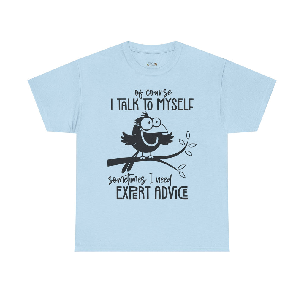 Funny “I Talk to Myself” Graphic T-Shirt | Sarcastic Bird Tee | Cute Unisex Humor Shirt
