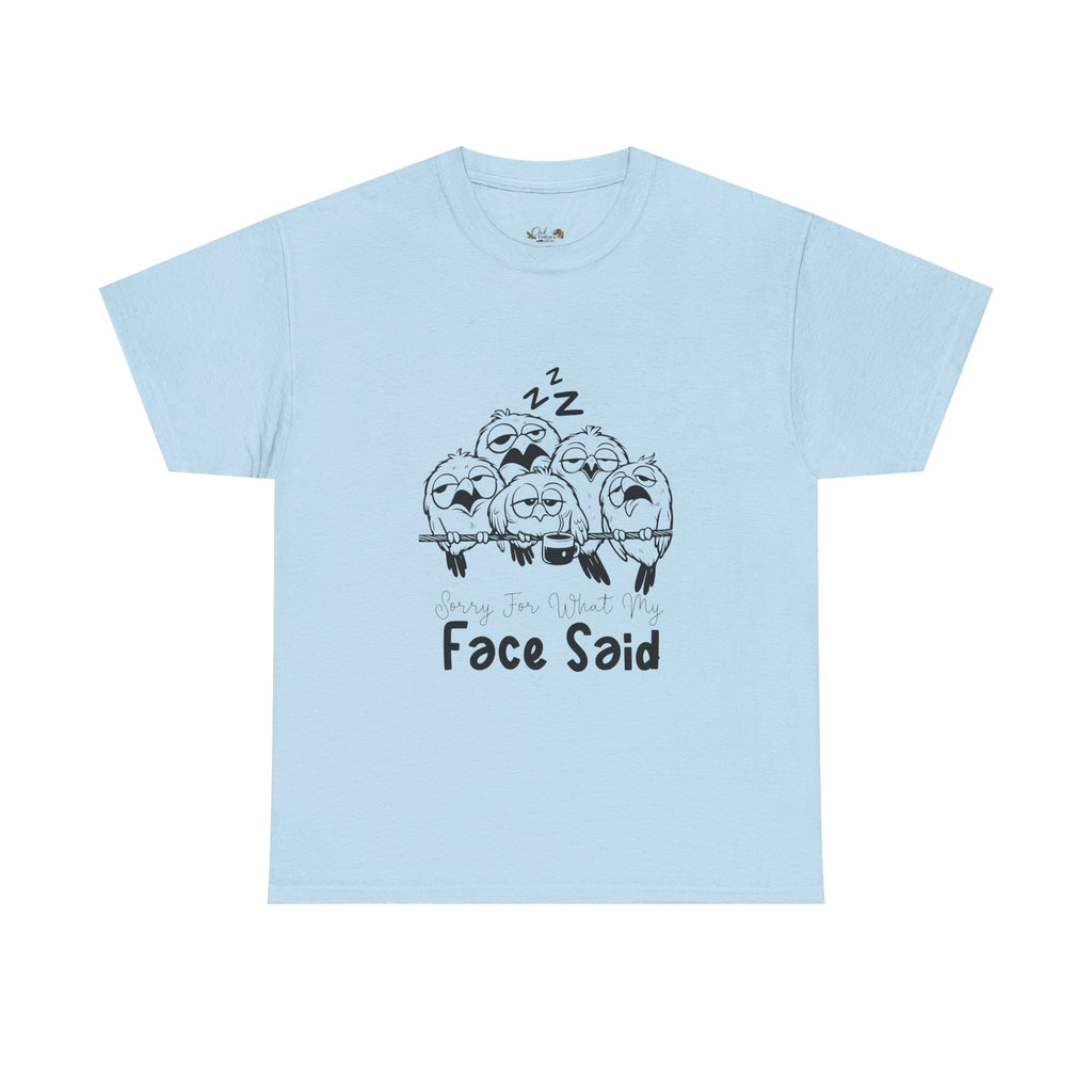 Sorry for what my Face Said sarcastic funny Graphic T-Shirt